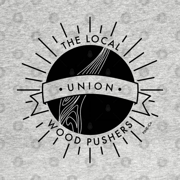 Local Woodpushers Union by Fine-co